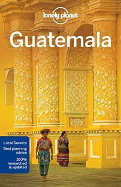 Lonely Planet Guatemala (5Th Ed)