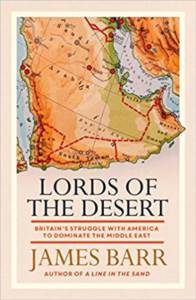 Lords Of The Desert: Britains's Struggle With America To Dominate The Middle East