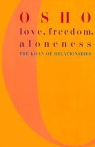 Love Freedom and Aloneness: The Koan of Relationships
