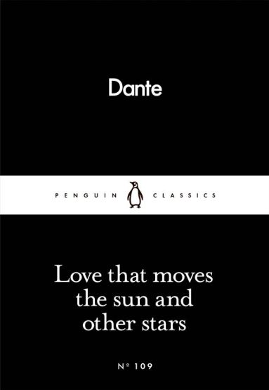 Love That Moves the Sun and Other Stars - Penguin Little Black Classics