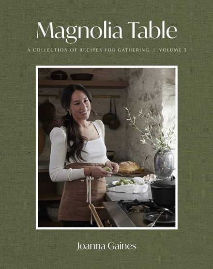 Magnolia Table Volume 3 A Collection of Recipes for Gathering