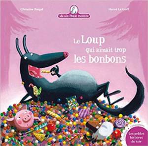 Mamie Poule Raconte, Tome 12 : Le Loup Qui Aimait Trop Les Bonbons