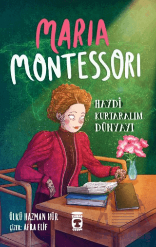 Maria Montessori - Haydi Kurtaralım Dünyayı 3