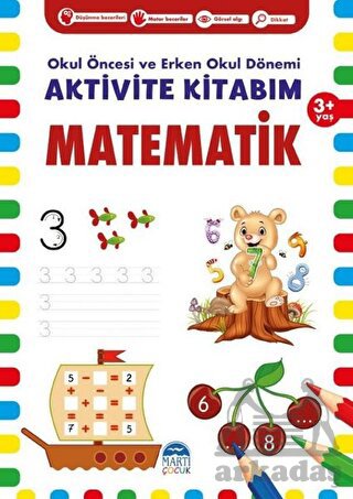 Matematik 3+ Yaş - Okul Öncesi Ve Erken Okul Dönemi Aktivite Kitabım