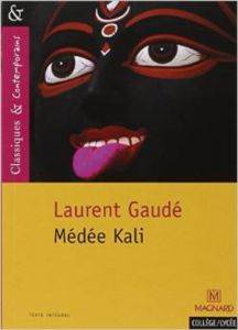 Médée Kali Laurent Gaudé Magnard/Classiques et Contemporains 138