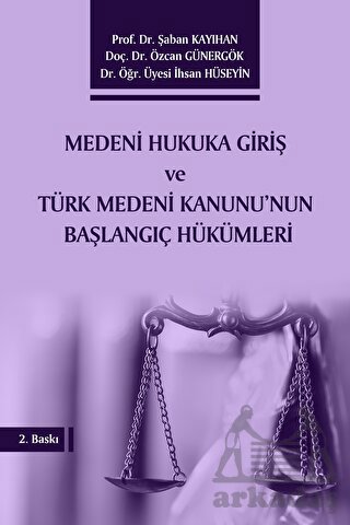 Medeni Hukuka Giriş Ve Türk Medeni Kanunu'nun Başlangıç Hükümleri - Thumbnail