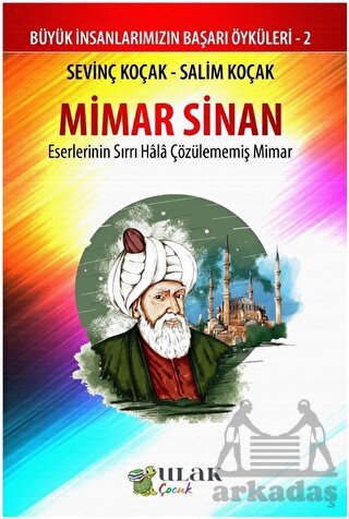 Mimar Sinan - Eserlerinin Sırrı Hala Çözülememiş Mimar