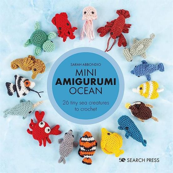 Mini Amigurumi Ocean 26 Tiny Sea Creatures to Crochet