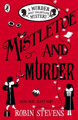 Mistletoe And Murder (A Murder Most Unladylike Mystery)