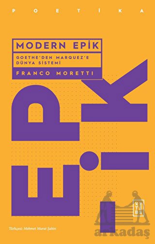 Modern Epik - Goethe’Den Marquez’E Dünya Sistemi