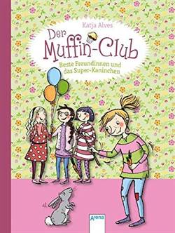 Muffin-Club 3: Beste Freundinnen und das Super-Kaninchen