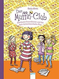 Muffin-Club 4: Allerbeste Freundinnen und der Anti-Schüchternheitsplan