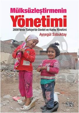 Mülksüzleştirmenin Yönetimi; 2000lerde Türkiyede Devlet ve Kamu Yönetimi