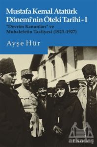Mustafa Kemal Atatürk Dönemi’Nin Öteki Tarihi 1
