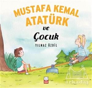 Mustafa Kemal Atatürk Ve Çocuk