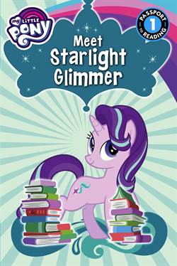 My Little Pony: Meet Starlight Glimmer (Passport to Reading, Level 1)