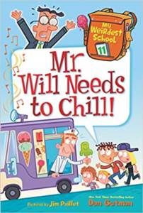 My Weirdest School 11: Mr. Will Needs To Chill!