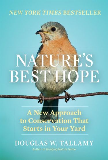 Nature's Best Hope A New Approach to Conservation That Starts in Your Yard