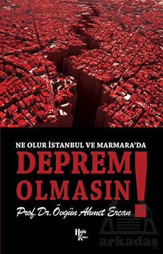 Ne Olur İstanbul Ve Marmara’Da Deprem Olmasın!