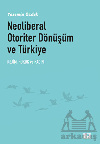 Neoliberal Otoriter Dönüşüm Ve Türkiye