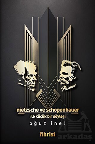 Nietzsche Ve Schopenhauer İle Küçük Bir Söyleşi