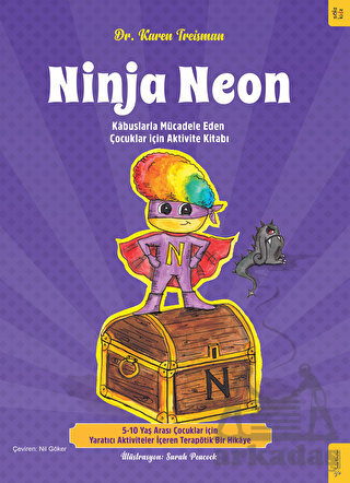 Ninja Neon - Kabuslarla Mücadele Eden Çocuklar İçin Aktivite Kitabı