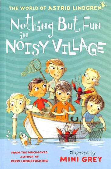 Nothing but Fun in Noisy Village - The World of Astrid Lindgren