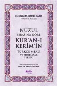 Nüzul Sırasına Göre Kur'an-ı Keri·m'i·n Türkçe Meali· ve Muhtasar Tefsiri