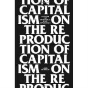 On The Reproduction Of Capitalism: Ideology And Ideological State Apparatuses