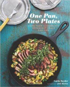 One Pan, Two Plates: More Than 70 Complete Weaknight Meals for Two
