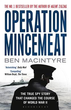 Operation Mincemeat: The True Spy Story That Changed The Cours Of World War II