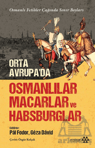 Orta Avrupa'da Osmanlılar Macarlar Ve Habsburglar