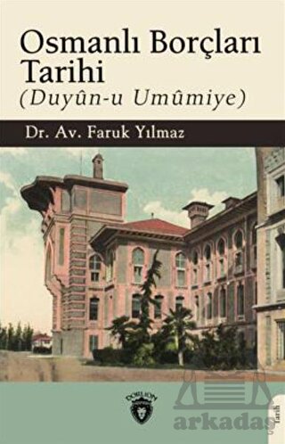 Osmanlı Borçları Tarihi (Duyun-U Umumiye)