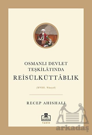 Osmanlı Devlet Teşkilatında Reisülküttablık