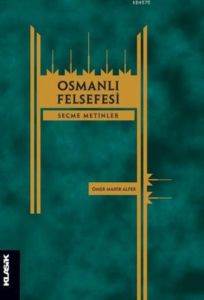 Osmanlı Felsefesi; Seçme Metinler
