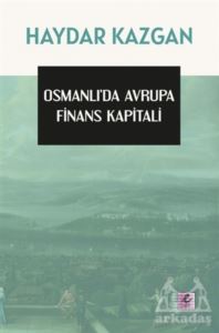 Osmanlı’Da Avrupa Finans Kapitali