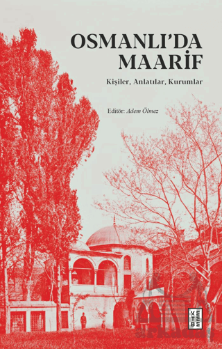 Osmanlı’Da Maarif - Kişiler, Anlatılar, Kurumlar - Thumbnail