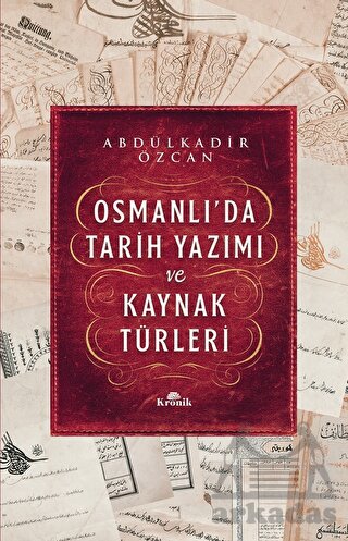 Osmanlı’Da Tarih Yazımı Ve Kaynak Türleri