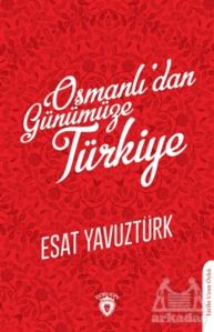 Osmanlı’Dan Günümüze Türkiye