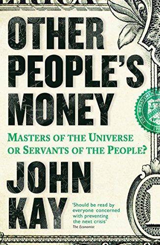 Other People's Money: Masters Of The Universe Or Servants Of The People?