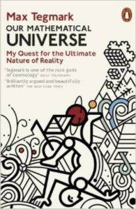 Our Mathematical Universe: My Quest for the Nature of Reality