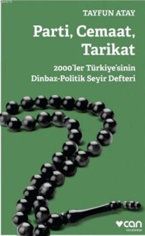 Parti Cemaat Tarikat; 2000'Ler Türkiye'sinin Dinbaz-Politik Seyir Defteri