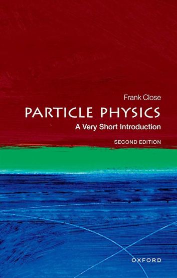 Particle Physics A Very Short Introduction - Very Short Introductions