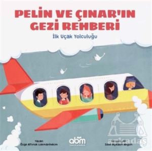 Pelin Ve Çınar'ın Gezi Rehberi - İlk Uçak Yolculuğu