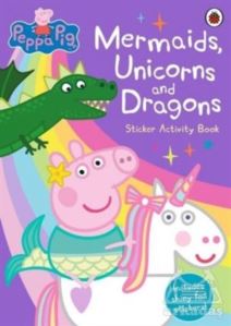 Peppa Pig: Mermaids, Unicorns And Dragons -Sticker Activity Book