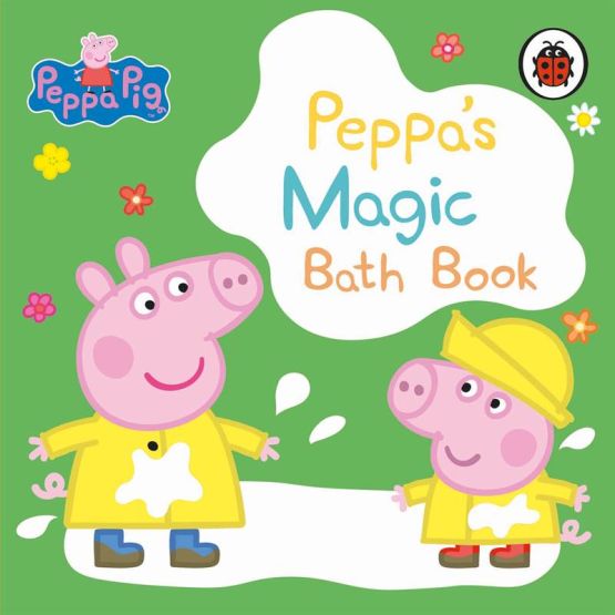 Peppa Pig: Peppa's Magic Bath Book A Colour-Changing Book - Peppa Pig
