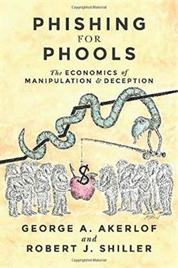 Phishing For Phools: The Economics Of Manupilation And Deception