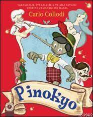 Pinokyo; Yaramazlık, İyi Kalplilik Ve Aile Sevgisi Üzerine Zamansız Bir Masal