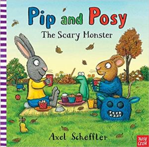 Pip And Posy: The Scary Monster