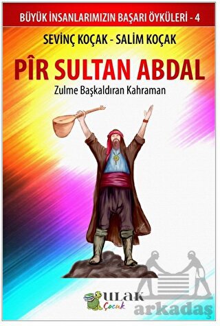 Pir Sultan Abdal - Zulme Başkaldıran Kahraman